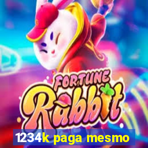 1234k paga mesmo